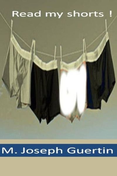Cover for M Joseph Guertin · Read My Shorts! (Paperback Bog) (2014)