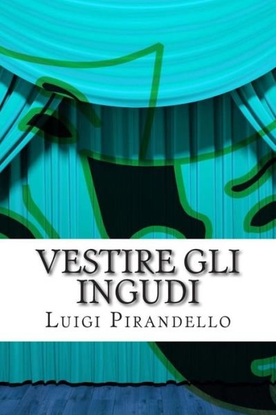 Cover for Luigi Pirandello · Vestire Gli Ingudi: Commedia in Tre Atti (Pocketbok) (2014)