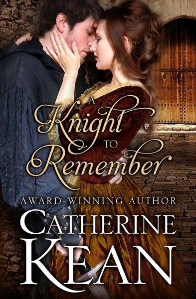 Cover for Catherine Kean · A Knight to Remember: a Medieval Romance Novella (Pocketbok) (2015)