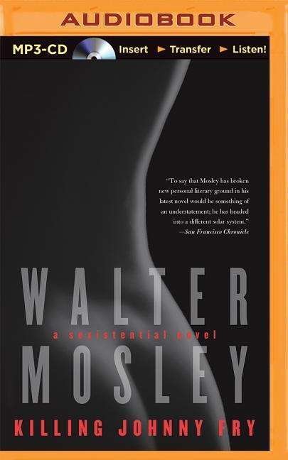 Cover for Walter Mosley · Killing Johnny Fry: a Sexistential Novel (MP3-CD) (2015)
