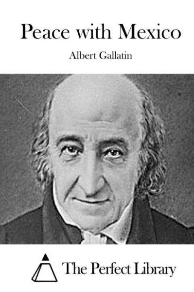 Cover for Albert Gallatin · Peace with Mexico (Paperback Book) (2015)