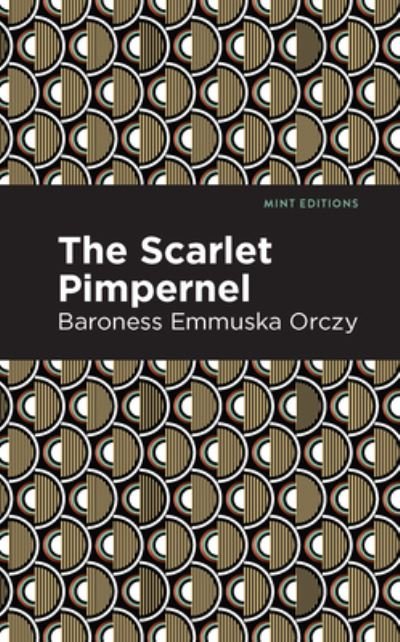 Cover for Emmuska Orczy · The Scarlet Pimpernel - Mint Editions (Hardcover bog) (2021)