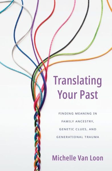 Cover for Michelle Van Loon · Translating Your Past (Hardcover Book) (2022)