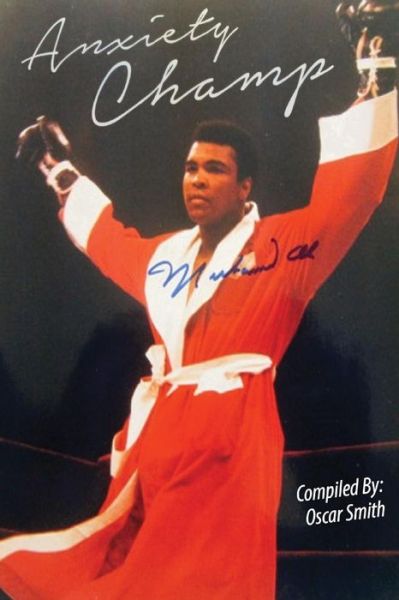 Cover for Oscar Smith · Anxiety Champ: Gladiator Ali Determination (Paperback Book) (2015)