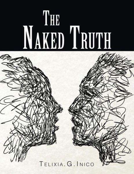 Cover for Telixia G Inico · The Naked Truth (Paperback Book) (2016)