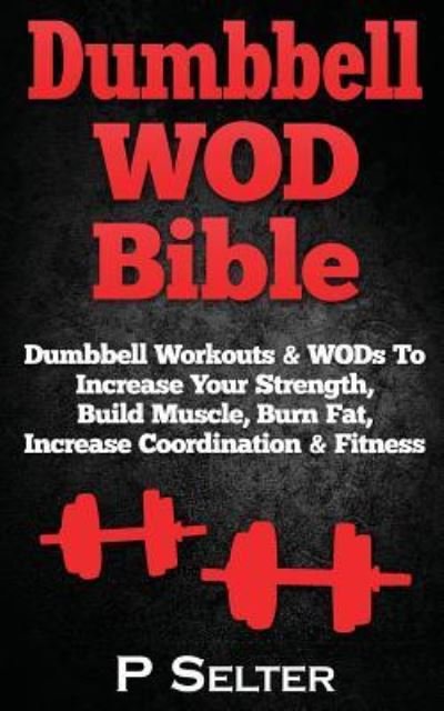 Cover for P Selter · Dumbbell WOD Bible (Taschenbuch) (2015)