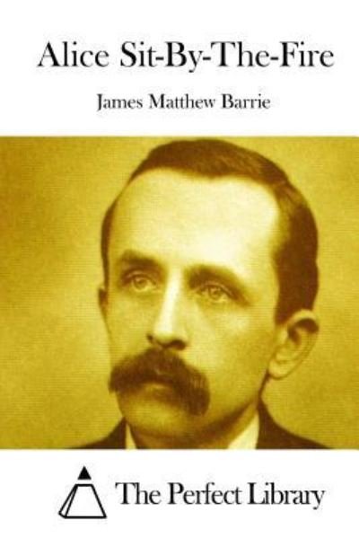 Cover for James Matthew Barrie · Alice Sit-By-The-Fire (Paperback Bog) (2015)