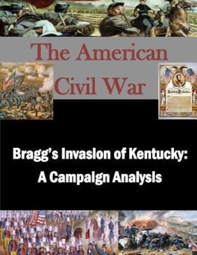 Cover for Naval War College · Bragg's Invasion of Kentucky (Paperback Book) (2016)