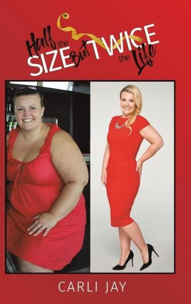 Carli Jay · Half the Size, but Twice the Life (Hardcover bog) (2019)
