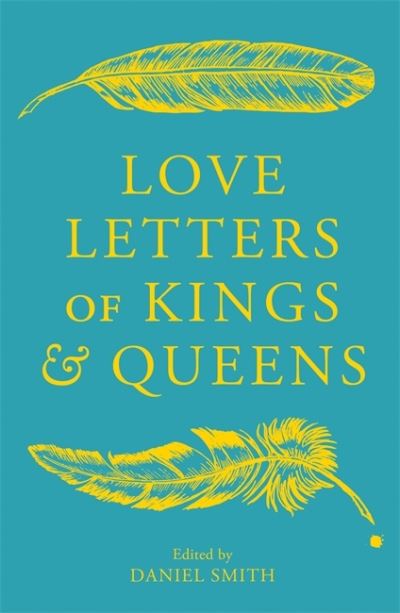 Cover for Daniel Smith · Love Letters of Kings and Queens (Hardcover Book) (2021)