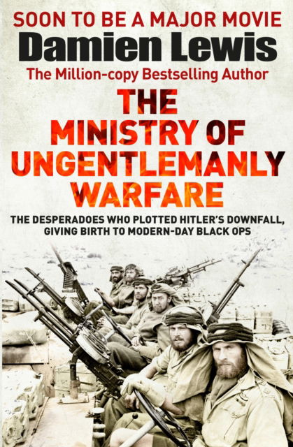 Cover for Damien Lewis · The Ministry of Ungentlemanly Warfare: Now a major Guy Ritchie film: THE MINISTRY OF UNGENTLEMANLY WARFARE (Paperback Bog) (2024)