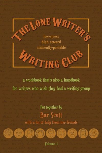 The Lone Writer's Writing Club Volume One Pocket Edition - Bar Scott - Kirjat - Createspace Independent Publishing Platf - 9781530808526 - keskiviikko 16. maaliskuuta 2016