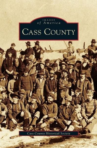 Cover for Cass County Historical Society · Cass County (Hardcover Book) (2008)