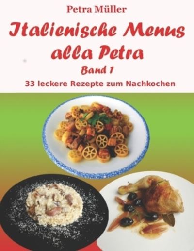 Cover for Petra Müller · Italienische Menus alla Petra : Band 1 (Paperback Book) (2016)