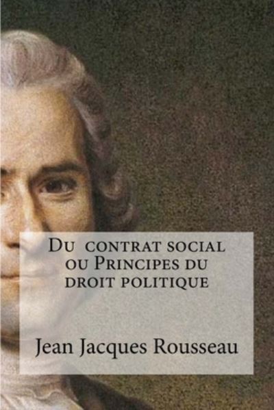 Cover for Jean Jacques Rousseau · Du contrat social ou Principes du droit politique (Paperback Book) (2016)