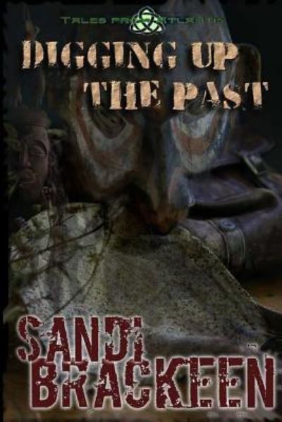 Cover for Sandi Brackeen · Digging Up the Past (Paperback Book) (2016)