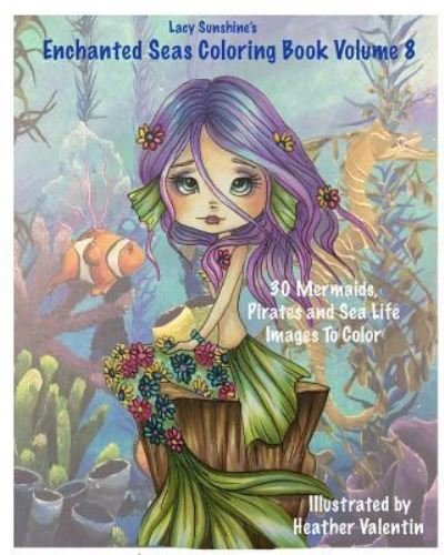 Cover for Heather Valentin · Lacy Sunshine's Enchanted Seas Coloring Book Volume 8 (Paperback Book) (2016)