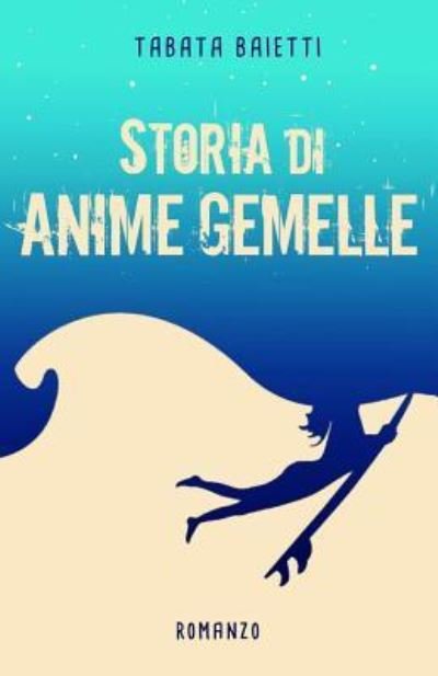 Cover for Tabata Baietti · Storia di anime gemelle (Paperback Book) (2016)