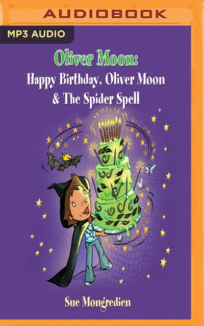 Cover for Sue Mongredien · Happy Birthday, Oliver Moon &amp; Oliver Moon and the Spider Spell (MP3-CD) (2017)