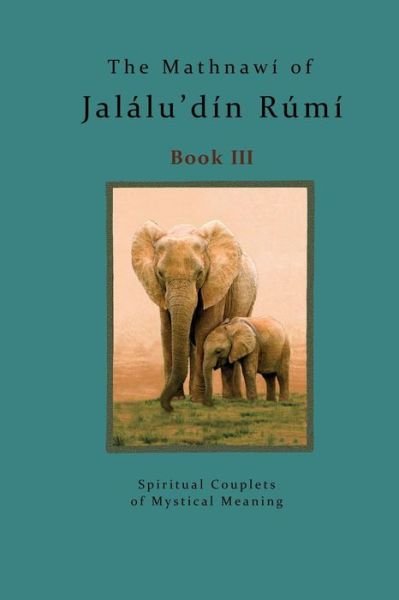 Cover for Jalalu'din Rumi · The Mathnawi of Jalalu'din Rumi Book 3 (Paperback Book) (2016)