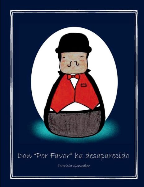 Cover for Patricia Gonzalez · Don &quot;por Favor&quot; Ha Desaparecido (Paperback Book) (2016)