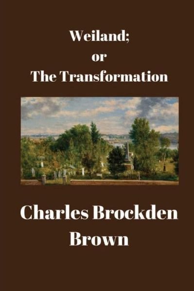 Cover for Charles Brockden Brown · Weiland; Or the Transformation (Paperback Book) (2016)