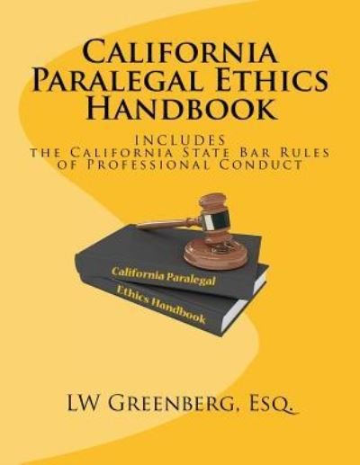 Cover for Lw Greenberg Esq · California Paralegal Ethics Handbook (Taschenbuch) (2017)