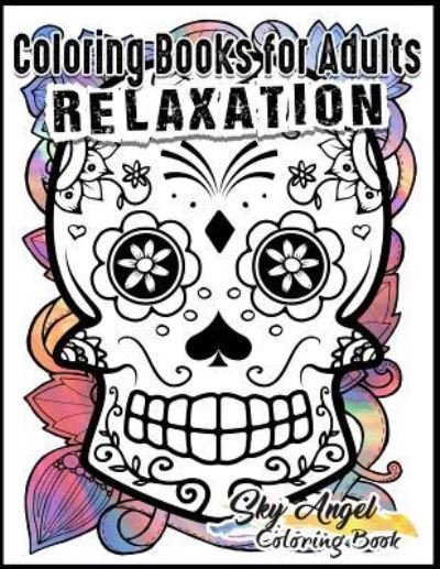 Coloring Books for Adults Relaxation - Coloring Books for Adults Relaxation - Books - Createspace Independent Publishing Platf - 9781540498526 - November 21, 2016