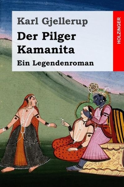 Cover for Karl Gjellerup · Der Pilger Kamanita (Taschenbuch) (2016)
