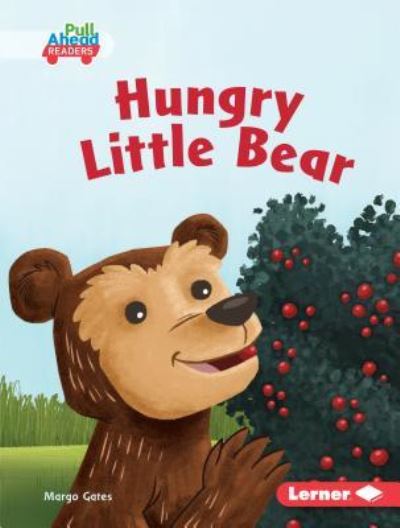 Cover for Margo Gates · Hungry Little Bear (Book) (2019)