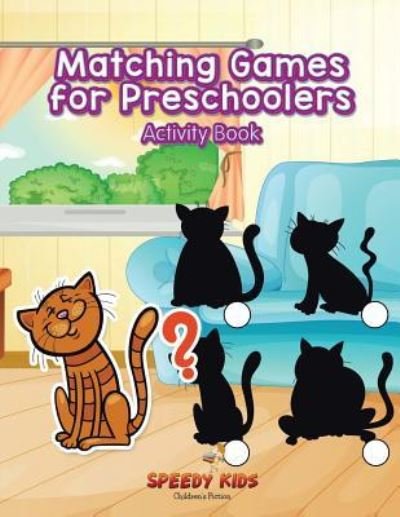 Cover for Speedy Kids · Matching Games for Preschoolers Activity Book (Paperback Book) (2017)