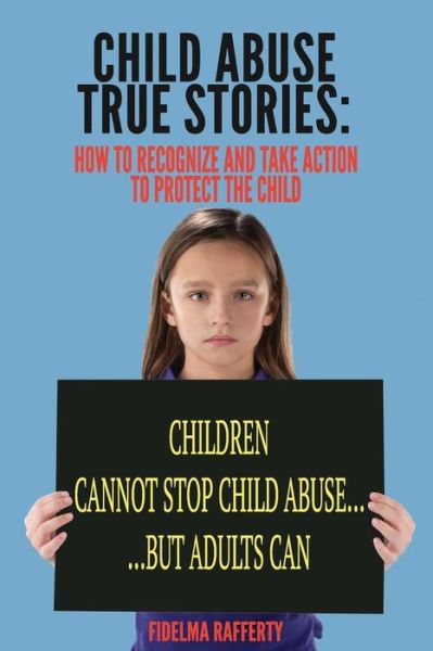 Cover for Fidelma Rafferty · Child Abuse True Stories. (Paperback Book) (2017)