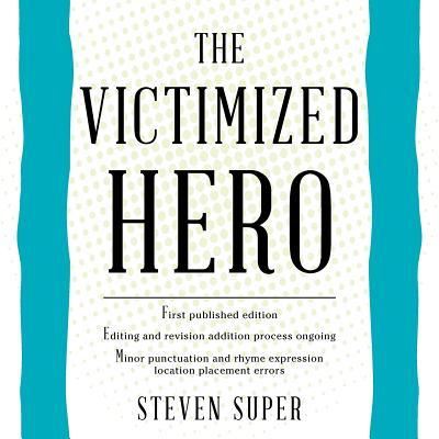 Cover for Steven Super · The Victimized Hero (Paperback Book) (2018)