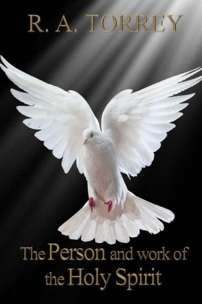 Cover for R. A. Torrey · The Person and Work of The Holy Spirit (Paperback Book) (2017)