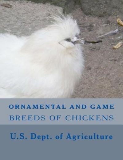 Cover for U S Department of Agriculture · Ornamental and Game Breeds of Chickens (Pocketbok) (2017)