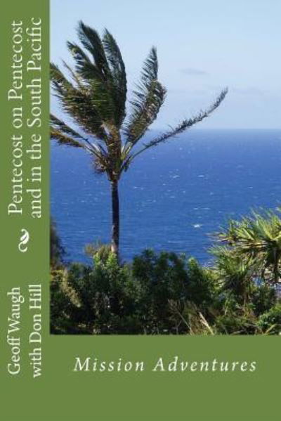 Cover for Dr Geoff Waugh · Pentecost on Pentecost and in the South Pacific (Paperback Book) (2017)