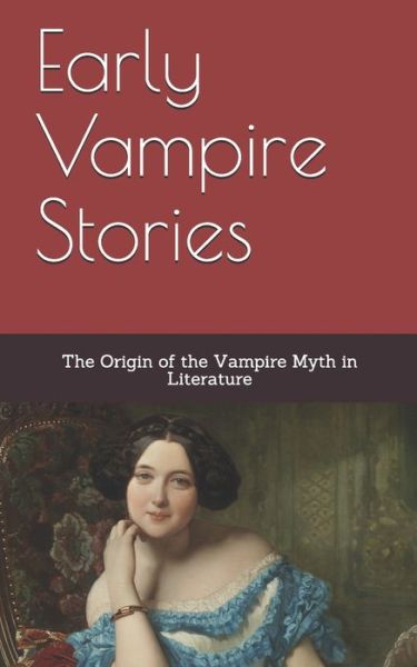 Early Vampire Stories - John William Polidori - Books - Createspace Independent Publishing Platf - 9781548885526 - July 14, 2017