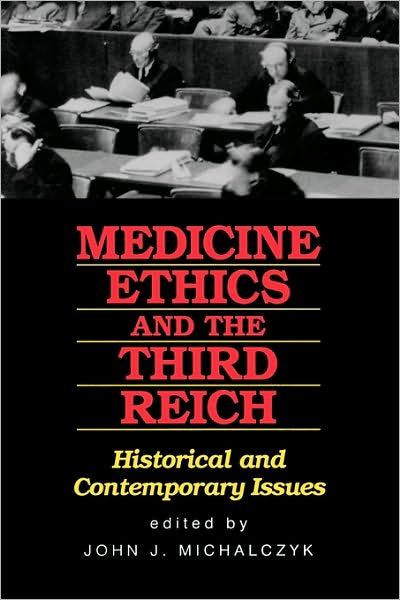 Cover for John J. Michalczyk · Medicine Ethics and the Third Reich: Historical and Contemporary Issues (Paperback Book) (1994)