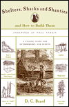 Shelters, Shacks and Shanties: And How to Build Them - Daniel Carter Beard - Books - Rowman & Littlefield - 9781558219526 - August 1, 1999