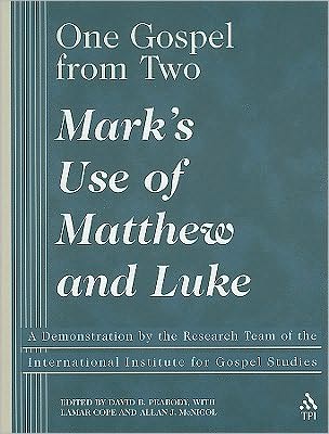 One Gospel from Two: Mark's Use of Matthew and Luke - David B Peobody - Böcker - Continuum International Publishing Group - 9781563383526 - 1 november 2002