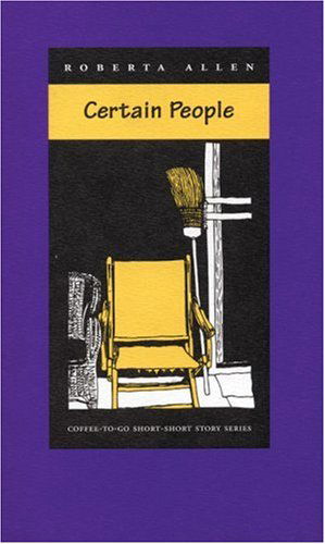 Cover for Roberta Allen · Certain People - Coffee-To-Go Short-Short Story Series (Paperback Book) [First edition] (1996)