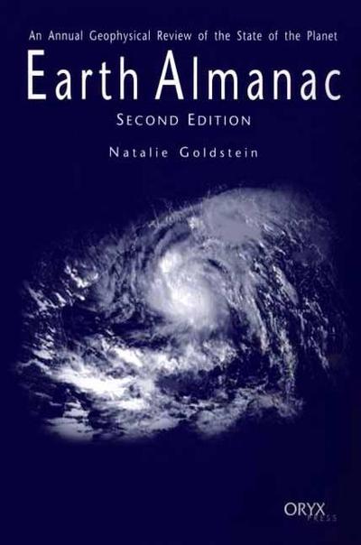 Cover for Natalie Goldstein · Earth Almanac: An Annual Geophysical Review of the State of the Planet, 2nd Edition - Earth Almanac (Taschenbuch) [2 Revised edition] (2001)