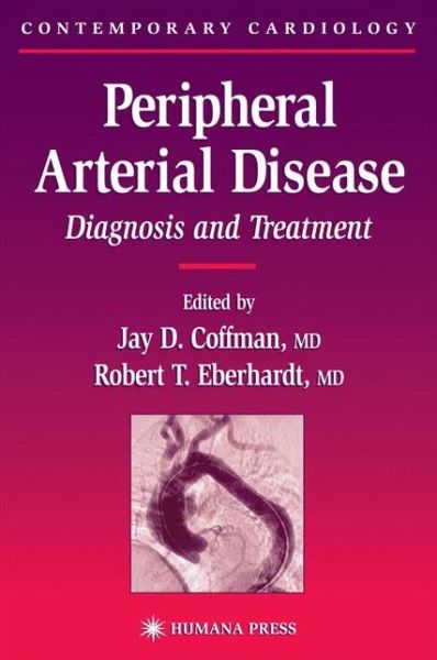 Cover for Jay D Coffman · Peripheral Arterial Disease: Diagnosis and Treatment - Contemporary Cardiology (Hardcover Book) [2003 edition] (2002)