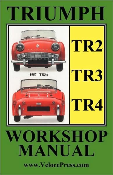 Triumph Tr2, Tr3 & Tr4 1953-1965 Owners Workshop Manual - F Clymer - Livros - TheValueGuide - 9781588500526 - 27 de abril de 2009