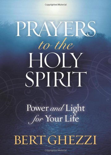 Cover for Bert Ghezzi · Prayers to the Holy Spirit: Power and Light for Your Life (Pocketbok) (2014)