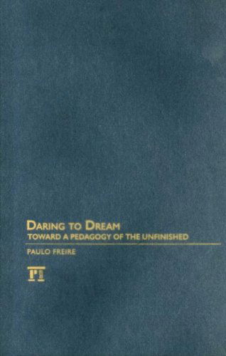 Cover for Paulo Freire · Daring to Dream: Toward a Pedagogy of the Unfinished - Series in Critical Narrative (Inbunden Bok) (2006)