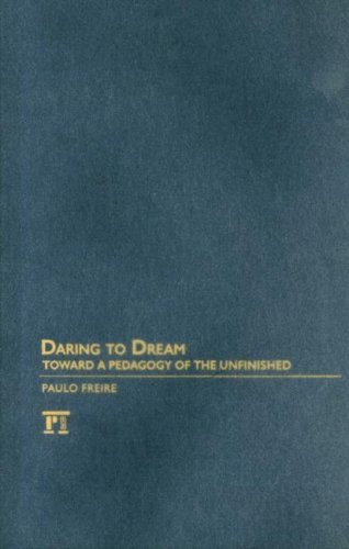 Cover for Paulo Freire · Daring to Dream: Toward a Pedagogy of the Unfinished - Series in Critical Narrative (Gebundenes Buch) (2006)