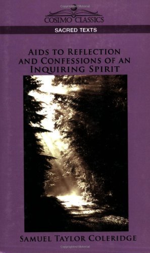 Aids to Reflection and Confessions of an Inquiring Spirit - Samuel Taylor Coleridge - Books - Cosimo Classics - 9781596053526 - October 1, 2005