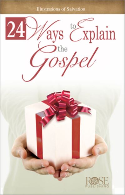 Cover for Rose Publishing · 24 Ways to Explain the Gospel (Paperback Book) (2009)