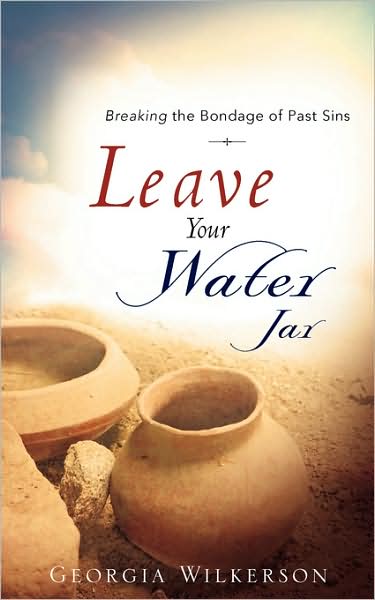 Cover for Georgia Wilkerson · Leave Your Water Jar (Paperback Book) (2008)